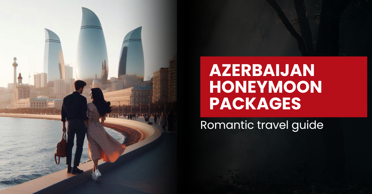 Baku honeymoon packages